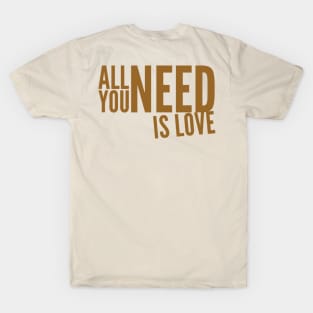 All you need is love T-Shirt